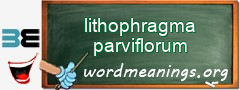 WordMeaning blackboard for lithophragma parviflorum